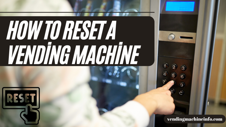 How to Reset a Vending Machine 2024